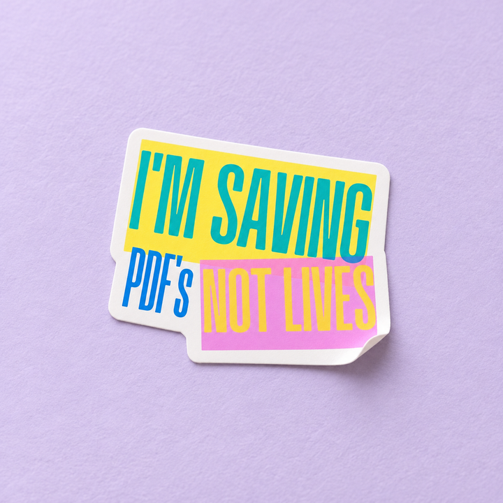 Vinylová samolepka Ely – I'm saving PDF's, not lives